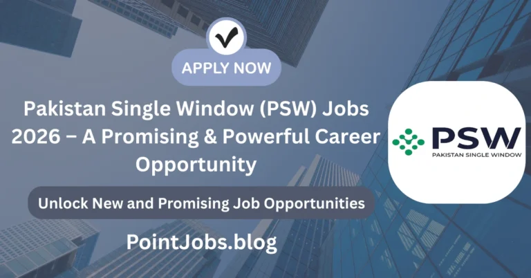Pakistan Single Window (PSW) Jobs 2026 – A Promising & Powerful Career Opportunity
