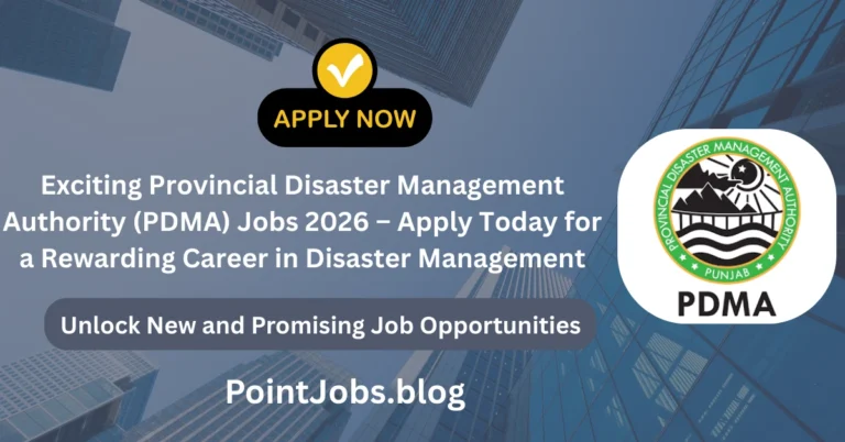 Exciting Provincial Disaster Management Authority (PDMA) Jobs 2026 – Apply Today for a Rewarding Career in Disaster Management