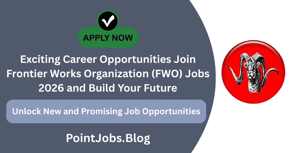 Exciting Career Opportunities Join Frontier Works Organization (FWO) Jobs 2026 and Build Your Future