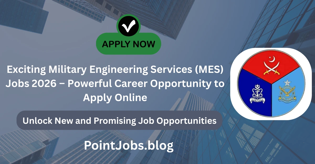 Exciting Military Engineering Services (MES) Jobs 2026 – Powerful Career Opportunity to Apply Online
