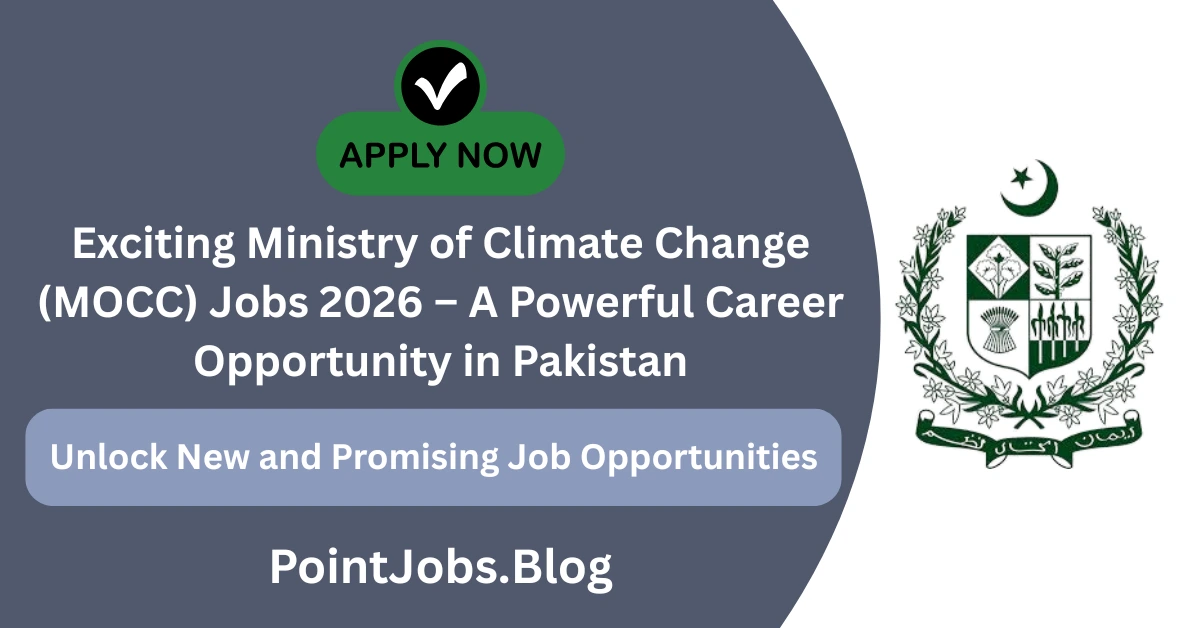 Exciting Ministry of Climate Change (MOCC) Jobs 2026 – A Powerful Career Opportunity in Pakistan