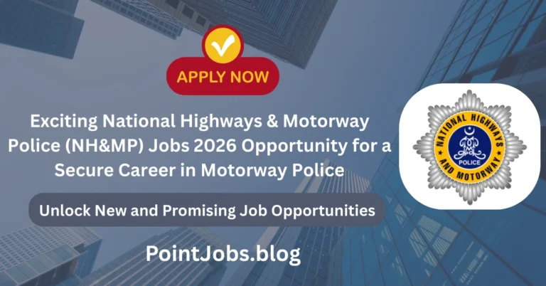 Exciting National Highways & Motorway Police (NH&MP) Jobs 2026 Opportunity for a Secure Career in Motorway Police