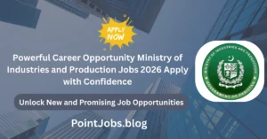 Powerful Career Opportunity Ministry of Industries and Production Jobs 2026 Apply with Confidence