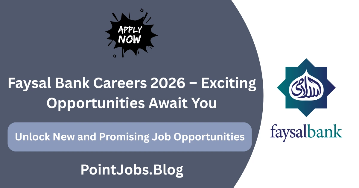 Faysal Bank Careers 2026 – Exciting Opportunities Await You
