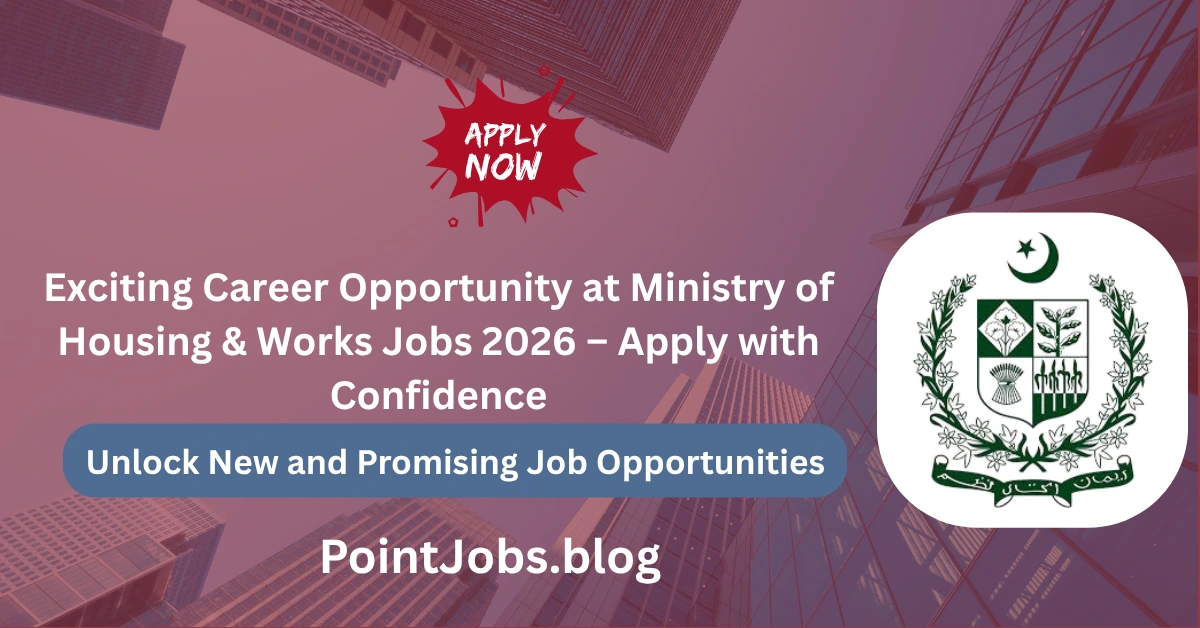 Exciting Career Opportunity at Ministry of Housing & Works Jobs 2026 – Apply with Confidence